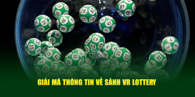 Sảnh VR Lottery tại i9bet mang đến trải nghiệm chất lượng người dùng