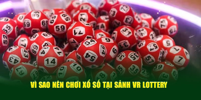 Ưu điểm của sảnh VR Lottery tại i9bet